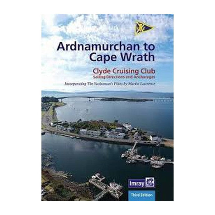 Imray Ardnamurchan to Cape Wrath (Ardnamurchan to Cape Wrath: Clyde Cruising Club Sailing Directions & Anchorages)